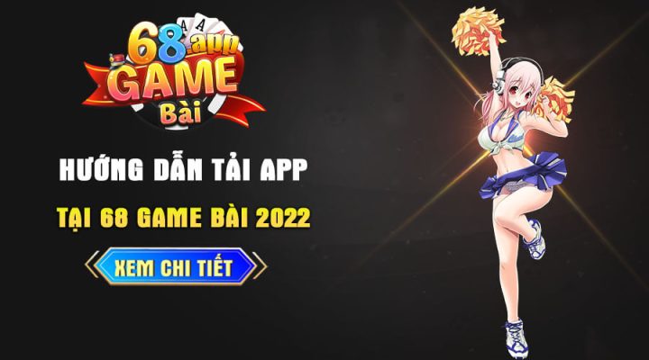68gamebai reviews Hướng dẫn tải 68 Game Bài IOS/Android/APK/PC
