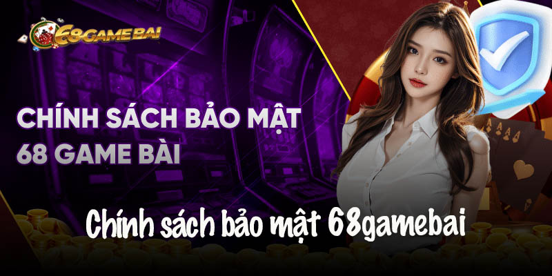 68gamebai reviews Nội dung chính sách bảo mật nhúng từ website khác
